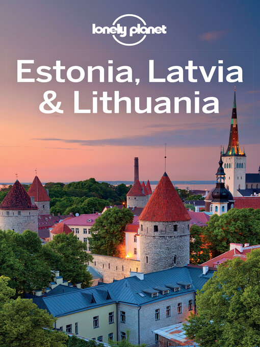 Title details for Lonely Planet Estonia, Latvia & Lithuania by Anna Kaminski - Available